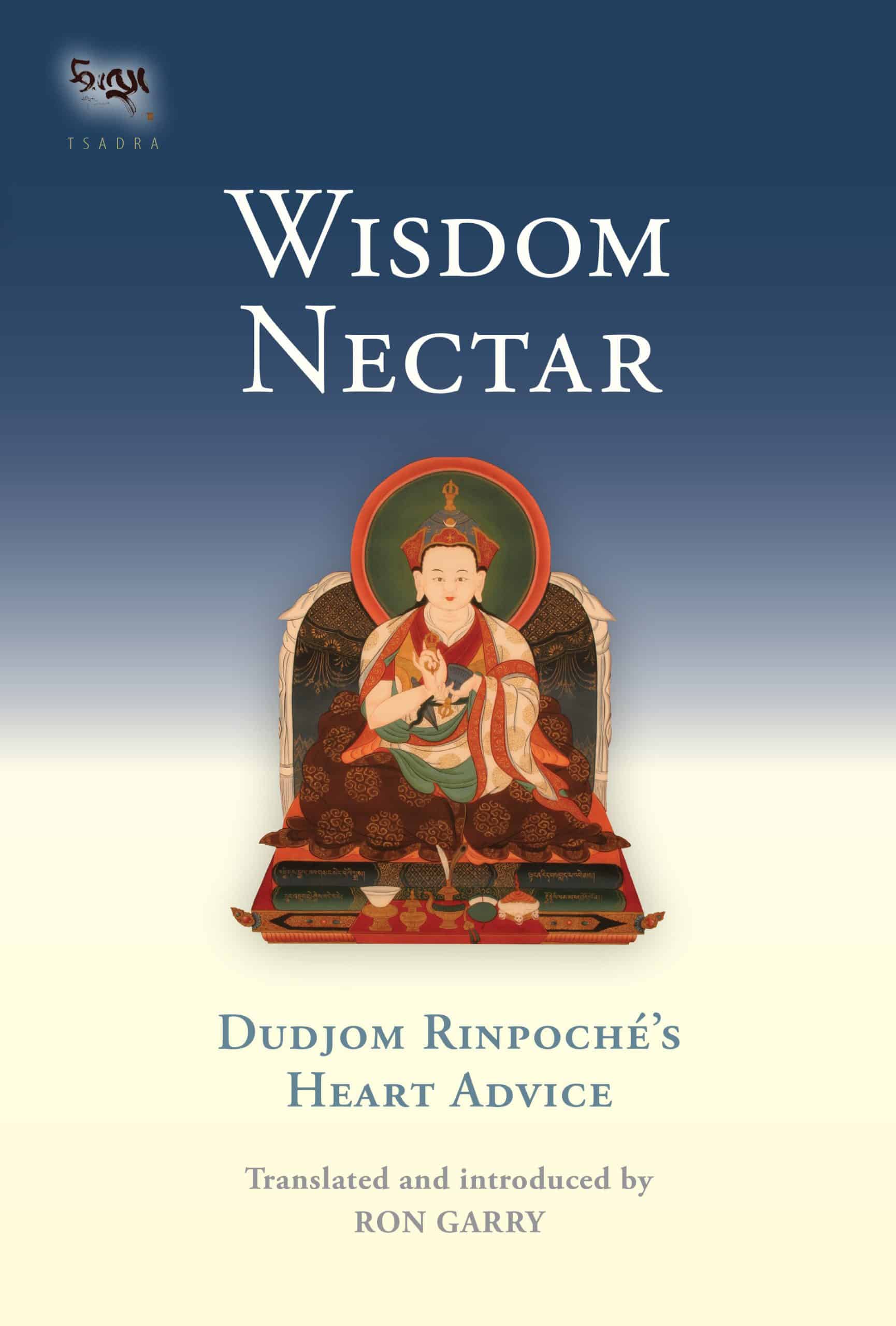 Dudjom Rinpoche's Heart Advice: Wisdom Nectar