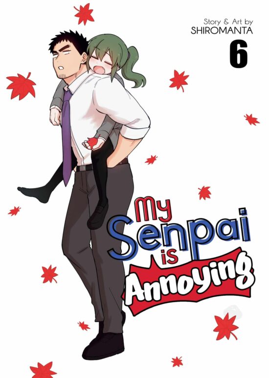 My Senpai is Annoying Vol. 6: