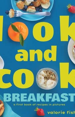 Look and Cook Breakfast: A First Book of Recipes in Pictures