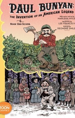 A TOON Graphic: Paul Bunyan: The Invention of an American Legend