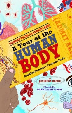 A Tour of the Human Body: Amazing Numbers--Fantastic Facts