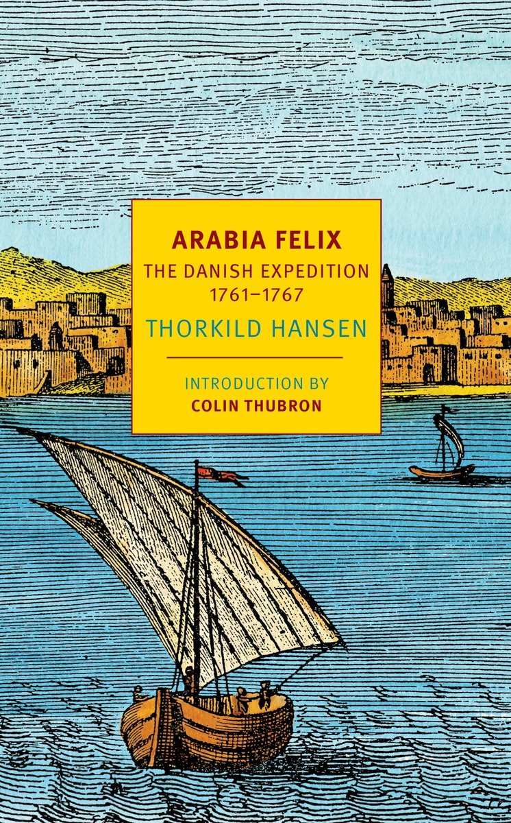 9781681370729 Arabia Felix: The Danish Expedition of 1761-1767