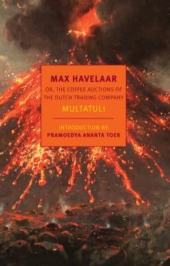 Max Havelaar: Or, the Coffee Auctions of The Dutch Trading Company
