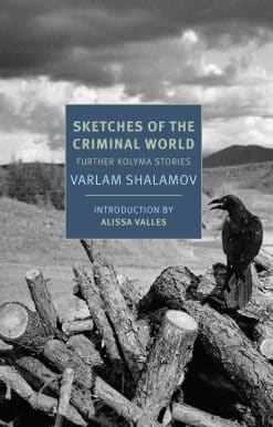 Further Kolyma Stories: Sketches of the Criminal World