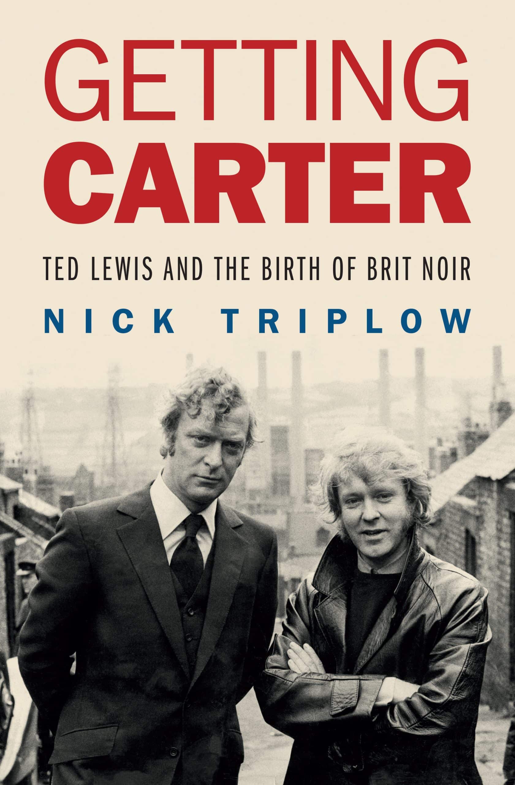 Ted Lewis and the Birth of British Noir: Getting Carter