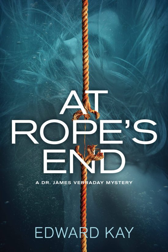 A Dr. James Verraday Mystery: At Rope's End