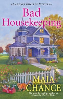 Bad Housekeeping: An Agnes and Effie Mystery