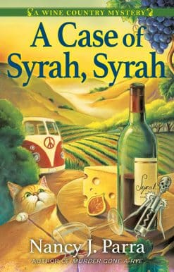 A Case of Syrah, Syrah: A California Wine Country Mystery