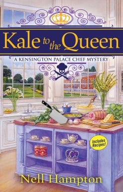 Kale to the Queen: A Kensington Palace Chef Mystery