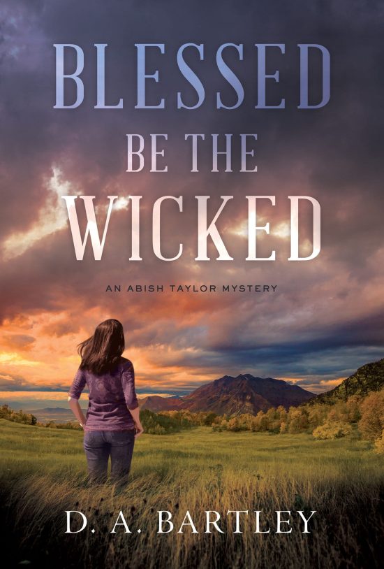 Blessed Be the Wicked: An Abish Taylor Mystery