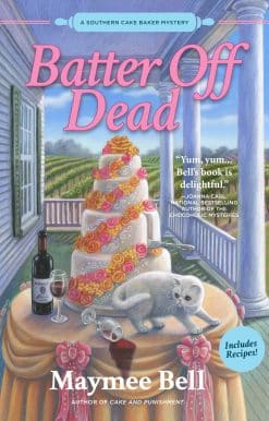 Batter Off Dead: A Southern Cake Baker Mystery