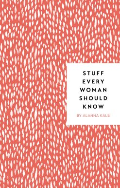 Stuff Every Woman Should Know