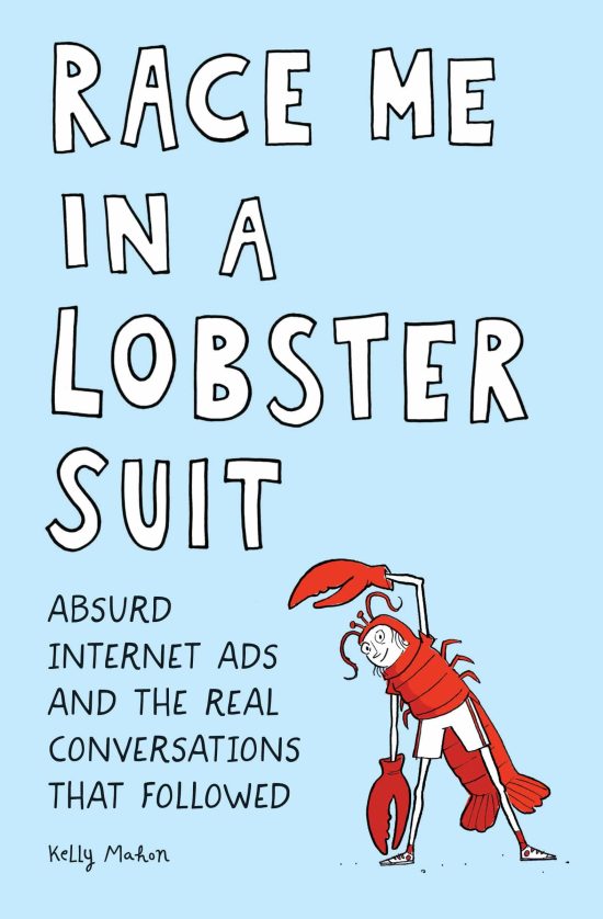 Absurd Internet Ads and the Real Conversations that Followed : Race Me in a Lobster Suit