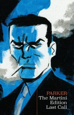 Richard Stark's Parker: The Martini Edition - Last Call