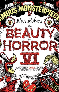The Beauty of Horror 6: Famous Monsterpieces Coloring Book: