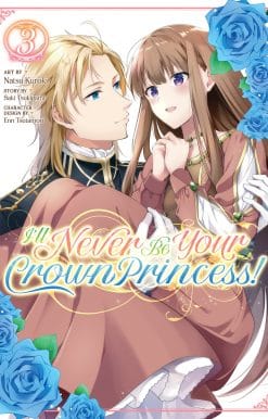 I'll Never Be Your Crown Princess! (Manga) Vol. 3