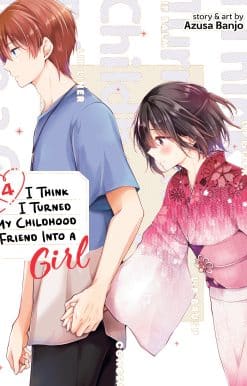 I Think I Turned My Childhood Friend Into a Girl Vol. 4