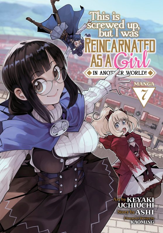 This Is Screwed Up, but I Was Reincarnated as a GIRL in Another World! (Manga) Vol. 7: