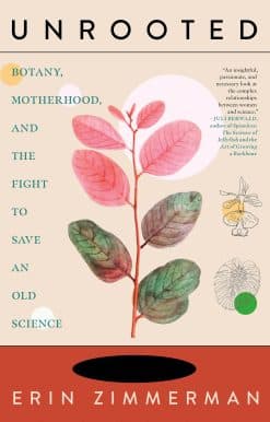 Botany, Motherhood, and the Fight to Save an Old Science: Unrooted