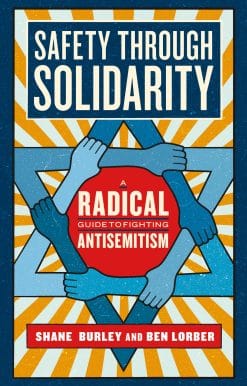 Safety through Solidarity: A Radical Guide to Fighting Antisemitism