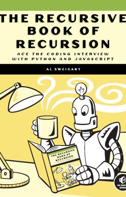 The Recursive Book of Recursion: Ace the Coding Interview with Python and JavaScript