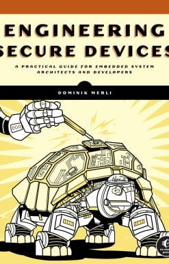 A Practical Guide for Embedded System Architects and Developers: Engineering Secure Devices