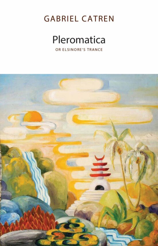 Pleromatica, or Elsinore's Trance: