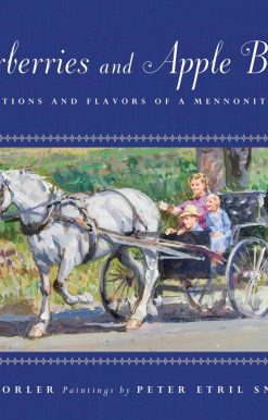 Winterberries and Apple Blossoms: Reflections and Flavors of a Mennonite Year