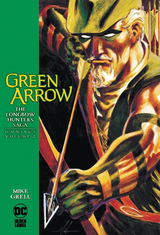 Green Arrow: The Longbow Hunters Saga Omnibus Vol. 2: