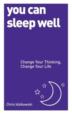 You Can Sleep Well: Change Your Thinking, Change Your Life