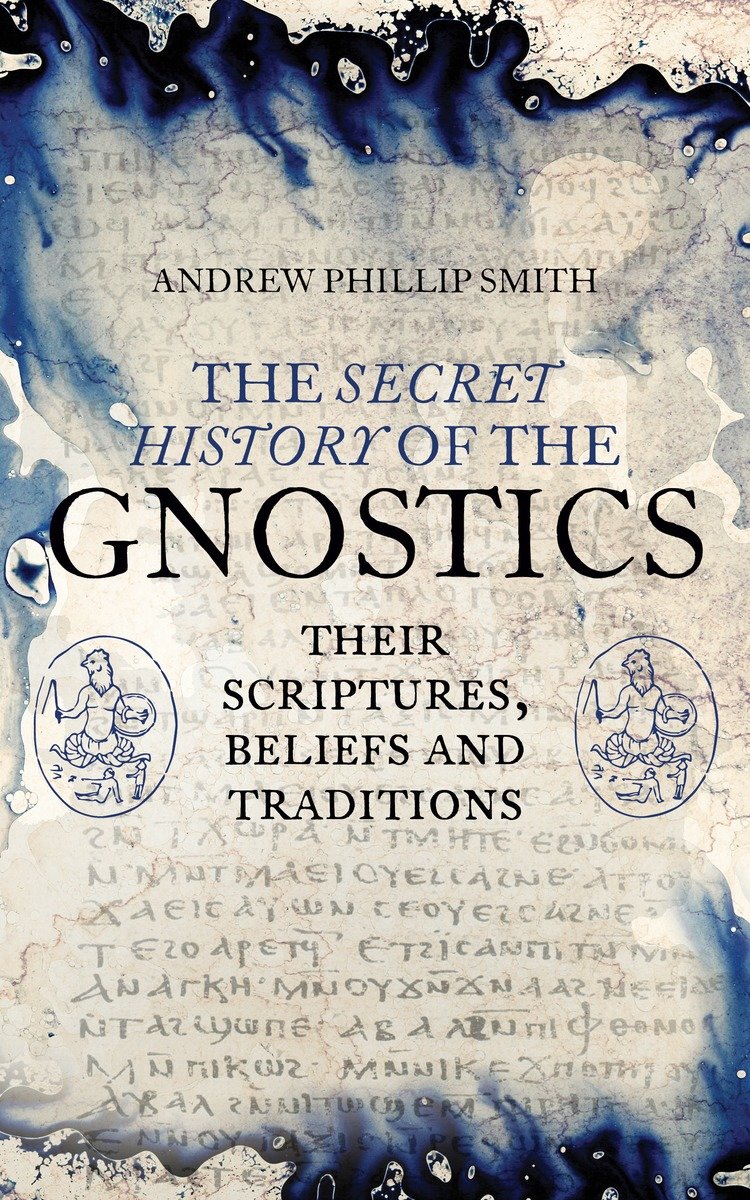 9781780288215 Their Scriptures, Beliefs and Traditions: The Secret History of the Gnostics