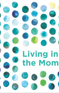 Living in the Moment