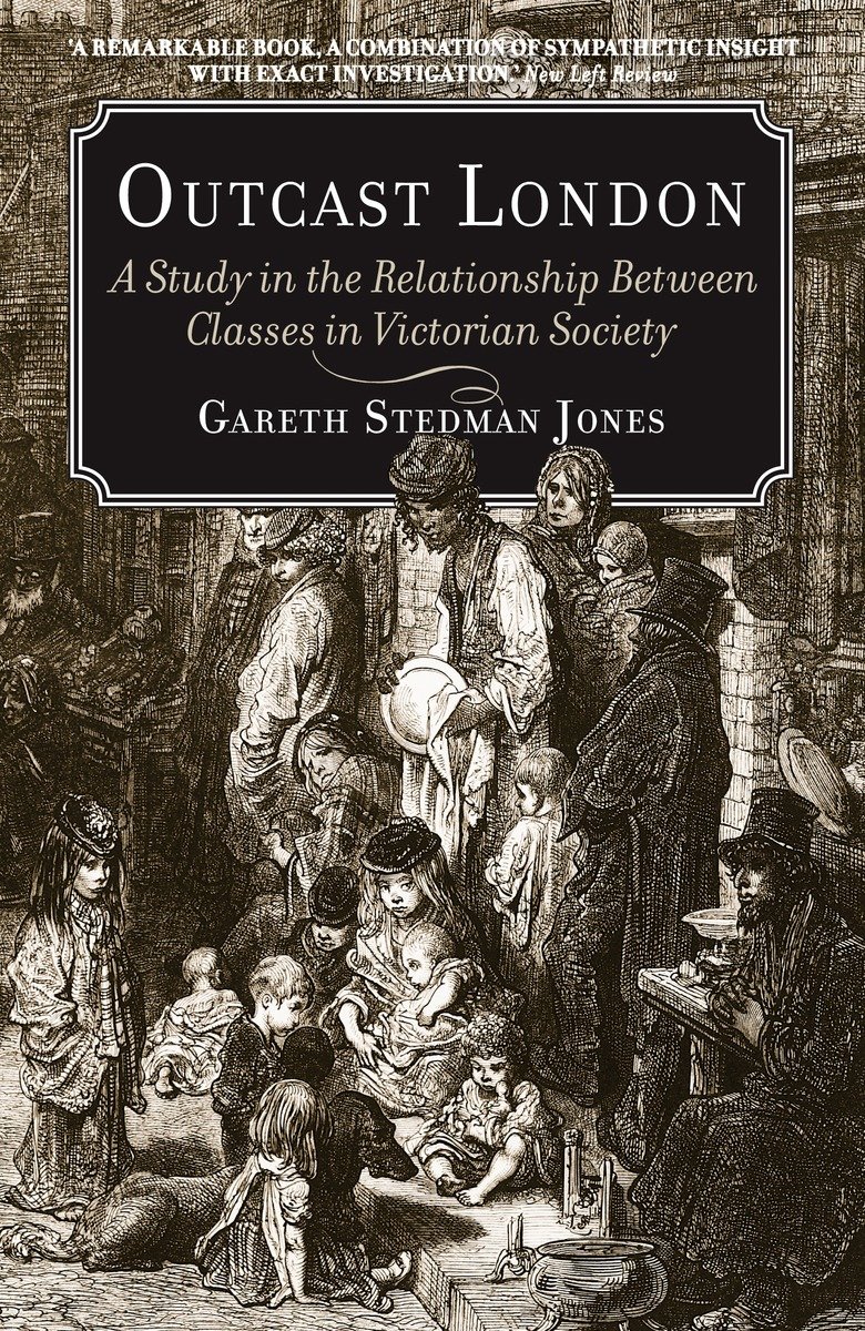 9781781680124 Outcast London: A Study in the Relationship Between Classes in Victorian Society