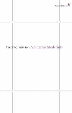 A Singular Modernity: Essay on the Ontology of the Present