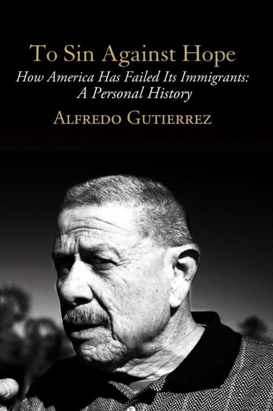 To Sin Against Hope: Life and Politics on the Borderland