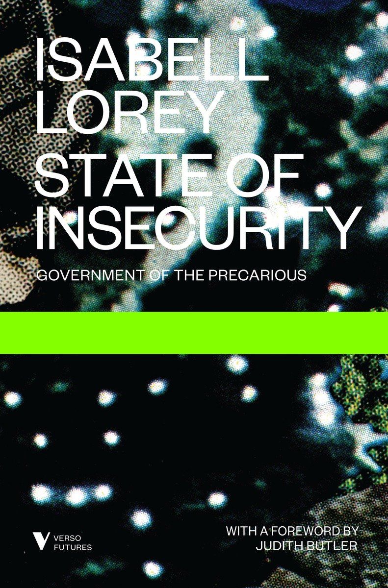 9781781685952 State of Insecurity: Government of the Precarious