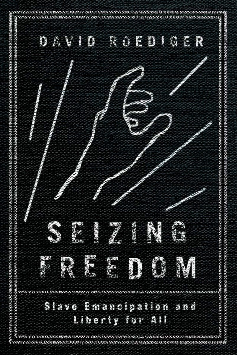 9781781686096 Seizing Freedom: Slave Emancipation and Liberty for All