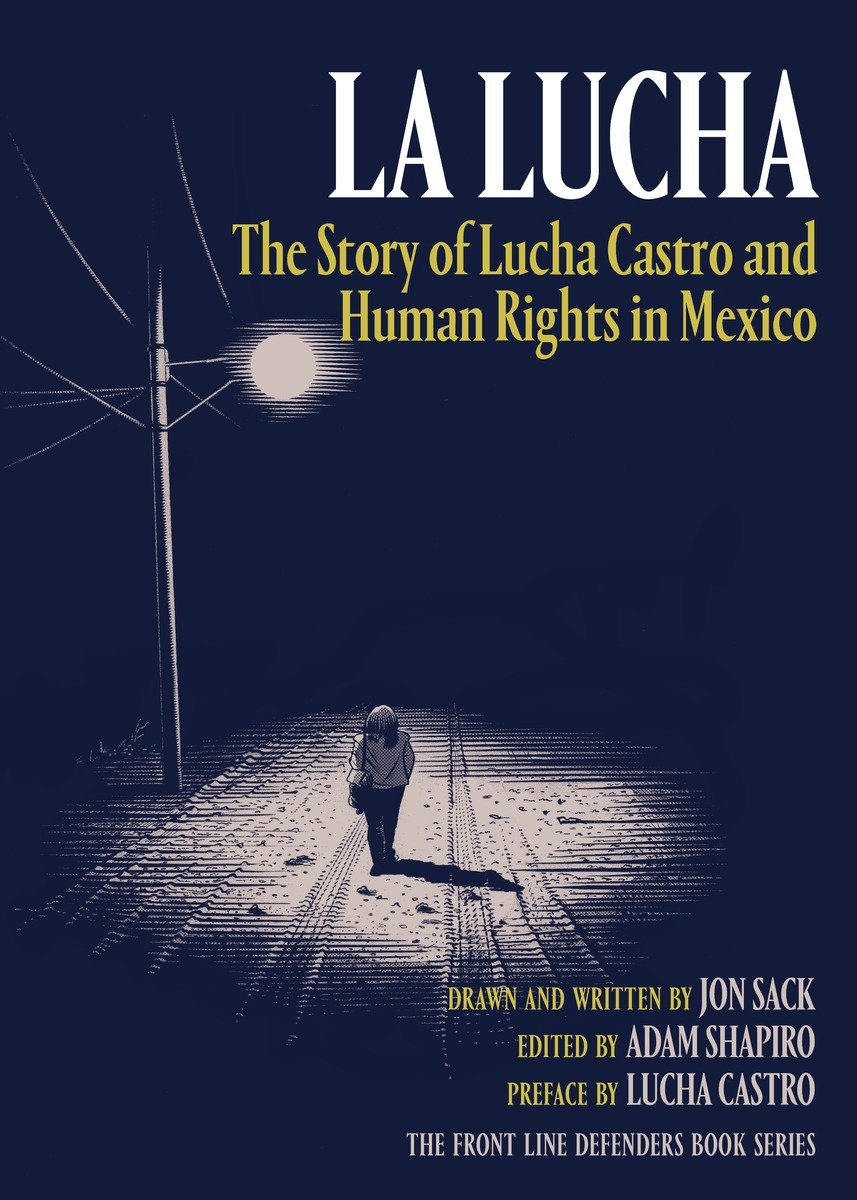 9781781688014 La Lucha: The Story of Lucha Castro and Human Rights in Mexico