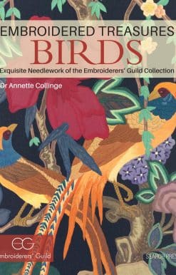 Embroidered Treasures: Birds: Exquisite Needlework of The Embroiderers' Guild Collection