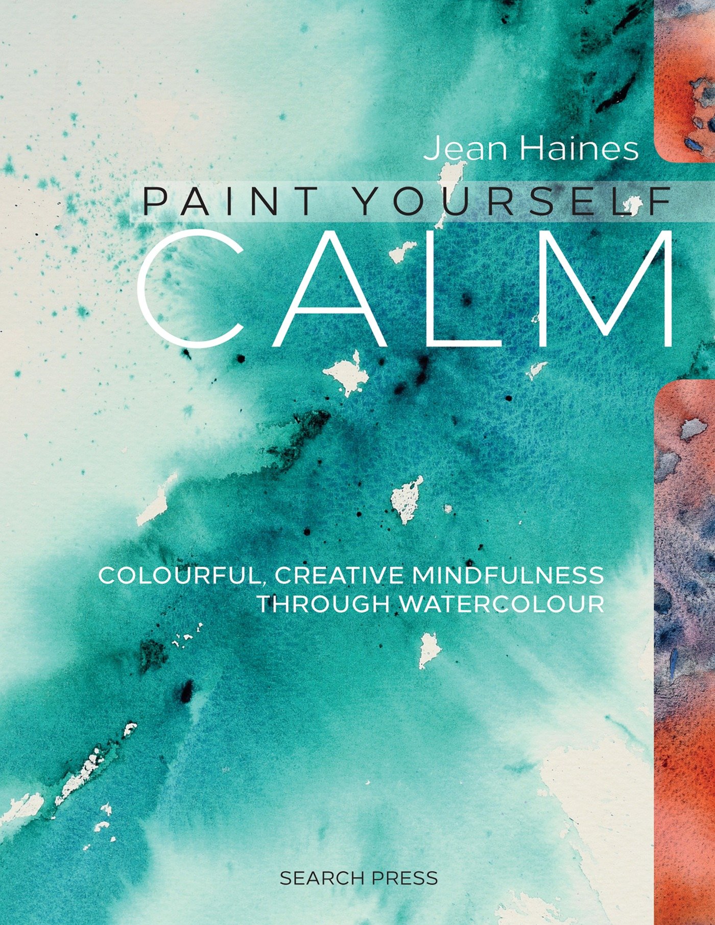 9781782212829 Paint Yourself Calm: Colourful, Creative Mindfulness Through Watercolour