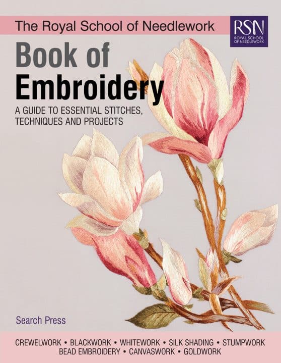 A Guide To Essential Stitches, Techniques And Projects: The Royal School of Needlework Book of Embroidery