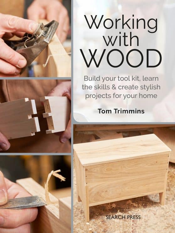 Build a tool kit, learn the skills & create 15 stylish projects for your home: Working with Wood