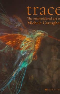 Trace - The Embroidered Art of Michele Carragher