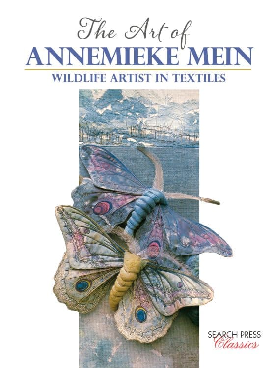 Art of Annemieke Mein, The: Wildlife Artist in Textiles