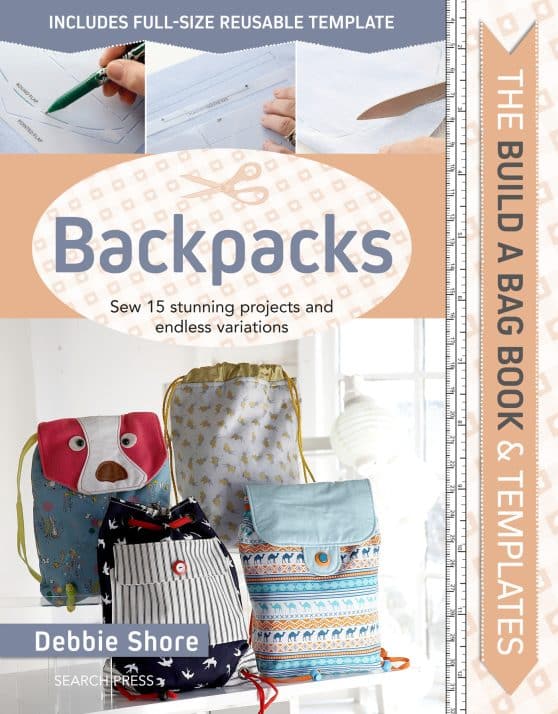 Sew 15 stunning projects and endless variations: Build a Bag Book & Templates: Backpacks