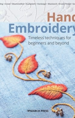 Hand Embroidery: Timeless techniques for beginners and beyond
