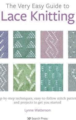 Very Easy Guide to Lace Knitting, The: Step-by-step techniques, easy-to-follow stitch patterns and projects to get you started
