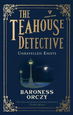 Unravelled Knots: The Teahouse Detective: Volume 3