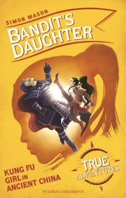Bandit’s Daughter: Kung Fu Girl in Ancient China