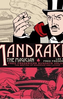Mandrake the Magician: Fred Fredericks Sundays Vol. 1: The Meeting of Mandrake and Lothar